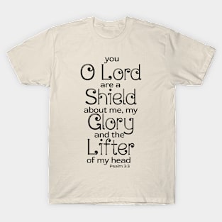 You o Lord are A shield Psalm 3:3 Scripture Bible Quote T-Shirt